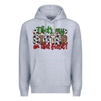 Heather Grey that s my sister on that field Premium Hoodie - Zillion Design Studio
