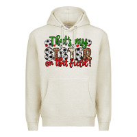 Oatmeal Heather that s my sister on that field Premium Hoodie - Zillion Design Studio