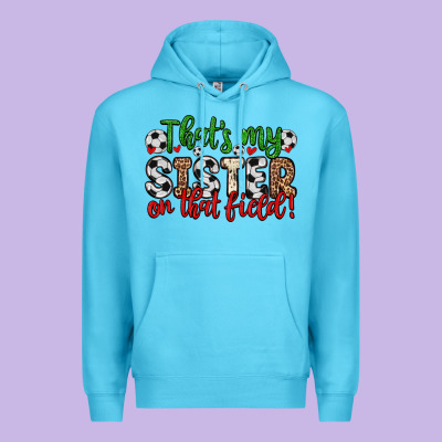 That S My Sister On That Field Premium Hoodie Designed By Zillion Design Studio