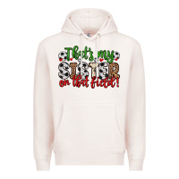 Pale Pink that s my sister on that field Premium Hoodie - Zillion Design Studio