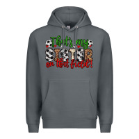 Rock that s my sister on that field Premium Hoodie - Zillion Design Studio