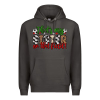 Smoke that s my sister on that field Premium Hoodie - Zillion Design Studio