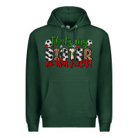 Sports Green that s my sister on that field Premium Hoodie - Zillion Design Studio