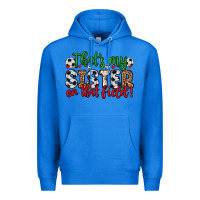 True Royal that s my sister on that field Premium Hoodie - Zillion Design Studio