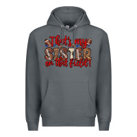 Rock that s my sister on that field Premium Hoodie - Zillion Design Studio