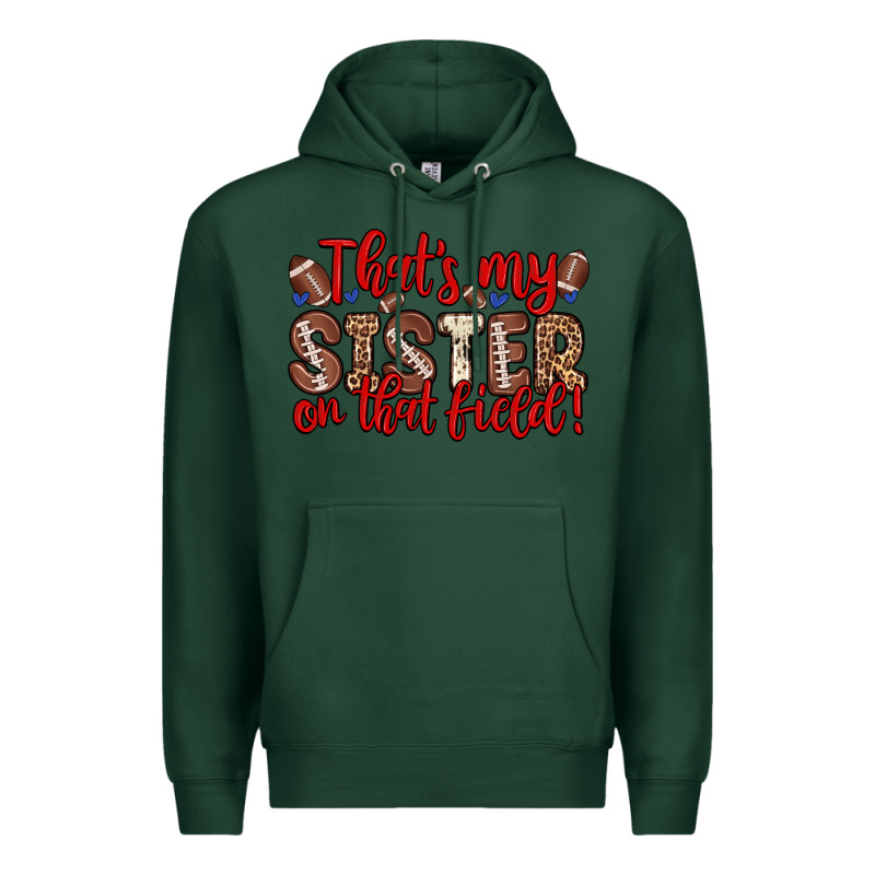 That S My Sister On That Field Premium Hoodie by Zillion Design Studio | Teevron
