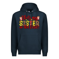 Navy that s my sister on that field Premium Hoodie - Zillion Design Studio