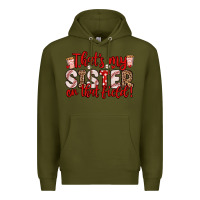 Army Green that s my sister on that field Premium Hoodie - Zillion Design Studio
