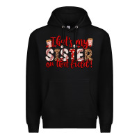 Black that s my sister on that field Premium Hoodie - Zillion Design Studio