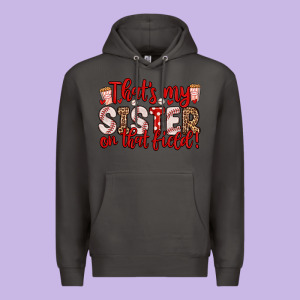 That S My Sister On That Field Premium Hoodie Designed By Zillion Design Studio