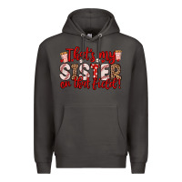 Smoke that s my sister on that field Premium Hoodie - Zillion Design Studio
