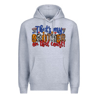 Heather Grey that s my brother on that field Premium Hoodie - Zillion Design Studio