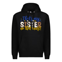 Black that s my sister on that court Premium Hoodie - Zillion Design Studio