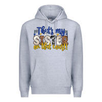 Heather Grey that s my sister on that court Premium Hoodie - Zillion Design Studio
