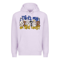 Lilac that s my sister on that court Premium Hoodie - Zillion Design Studio