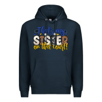 Navy that s my sister on that court Premium Hoodie - Zillion Design Studio