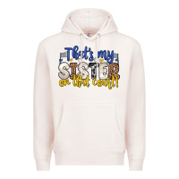 Pale Pink that s my sister on that court Premium Hoodie - Zillion Design Studio