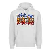Dove Grey that s my sister on that court Premium Hoodie - Zillion Design Studio