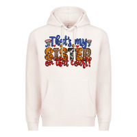 Pale Pink that s my sister on that court Premium Hoodie - Zillion Design Studio