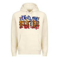 Sandshell that s my sister on that court Premium Hoodie - Zillion Design Studio