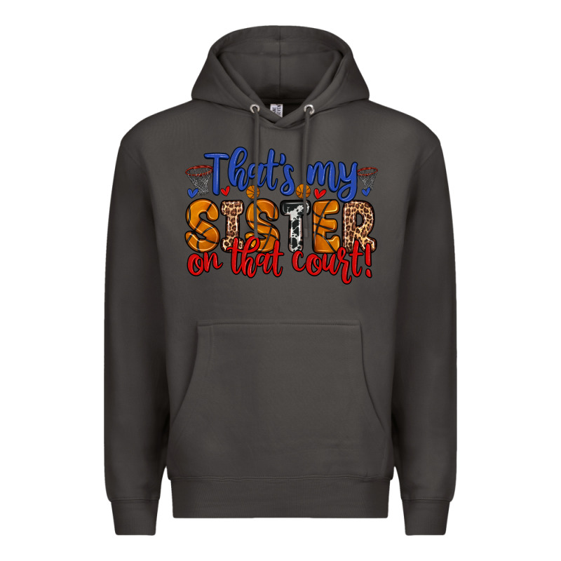 That S My Sister On That Court Premium Hoodie by Zillion Design Studio | Teevron