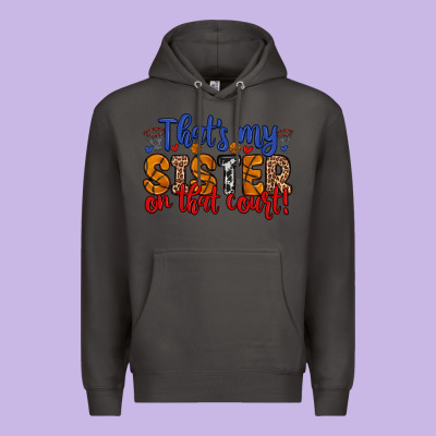 That S My Sister On That Court Premium Hoodie Designed By Zillion Design Studio