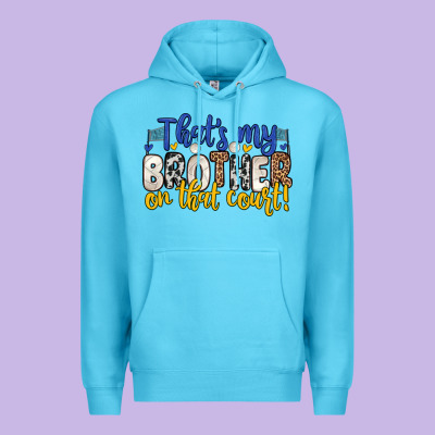 That S My Brother On That Court Premium Hoodie Designed By Zillion Design Studio