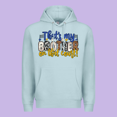 That S My Brother On That Court Premium Hoodie Designed By Zillion Design Studio