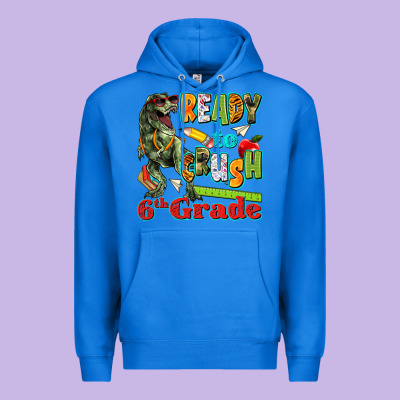 Ready To Crush Sixth Grade Premium Hoodie Designed By Texasbilliewilder