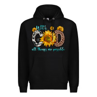 Black with god all things are possible sunflower Premium Hoodie - Zillion Design Studio