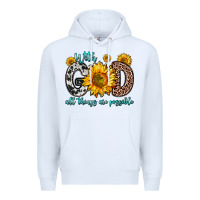 White with god all things are possible sunflower Premium Hoodie - Zillion Design Studio