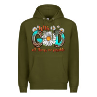 Army Green with god all things are possible daisy Premium Hoodie - Zillion Design Studio