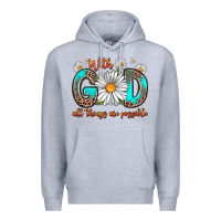 Heather Grey with god all things are possible daisy Premium Hoodie - Zillion Design Studio