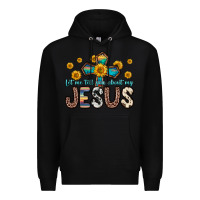 Black let me tell you about my jesus Premium Hoodie - Zillion Design Studio