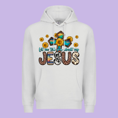 Let Me Tell You About My Jesus Premium Hoodie Designed By Zillion Design Studio