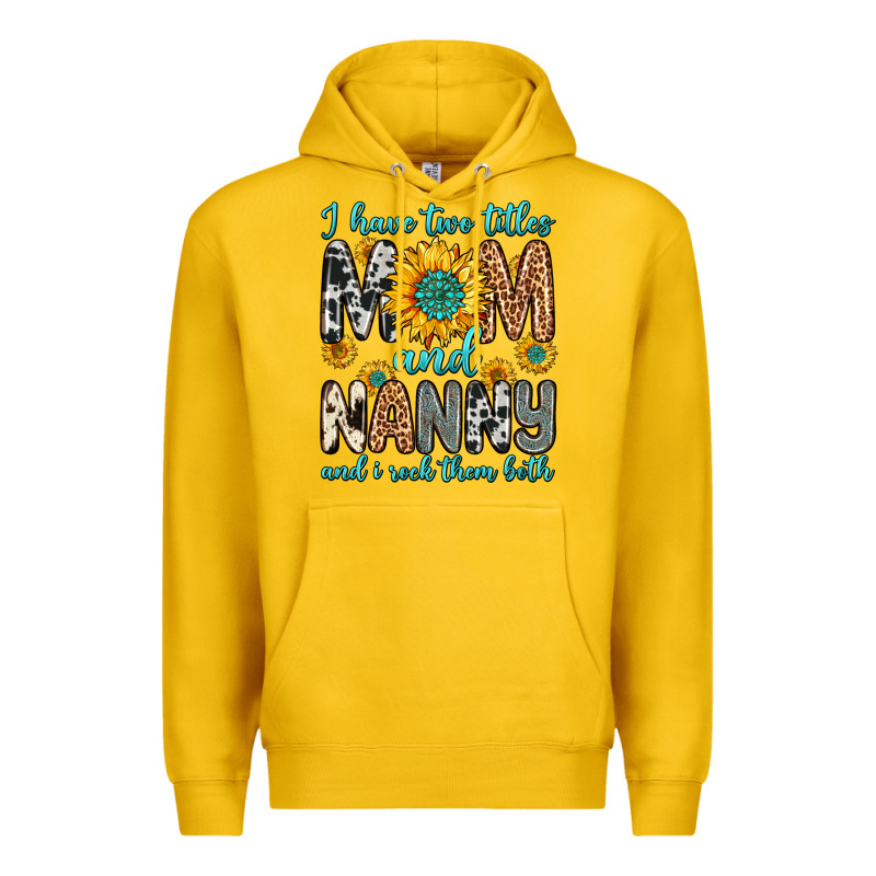 I Have Two Titles Mom And Nanny And I Rock Them Bo Premium Hoodie by Zillion Design Studio | Teevron