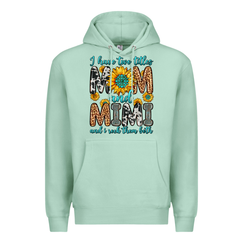 I Have Two Titles Mom And Mimi And I Rock Them Bot Premium Hoodie by Zillion Design Studio | Teevron