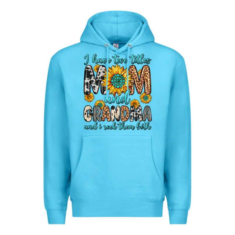 I Have Two Titles Mom And Grandma And I Rock Them Premium Hoodie by Zillion Design Studio | Teevron