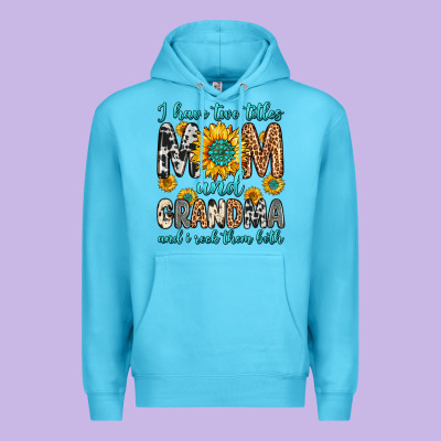 I Have Two Titles Mom And Grandma And I Rock Them Premium Hoodie Designed By Zillion Design Studio