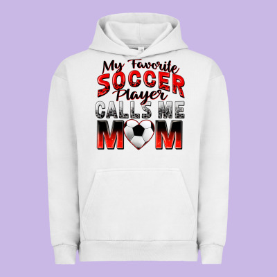 Urban Hoodie my favorite soccer player calls me mom