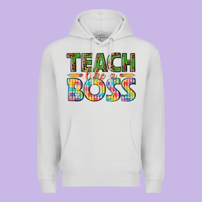 Teach Like A Boss Premium Hoodie Designed By Texasbilliewilder