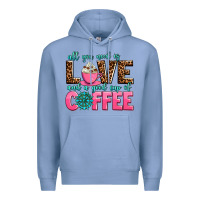 Colony Blue all you need is love and a good cup of coffee Premium Hoodie - AdoDesignShop