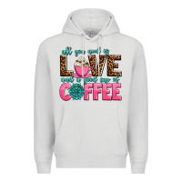Dove Grey all you need is love and a good cup of coffee Premium Hoodie - AdoDesignShop