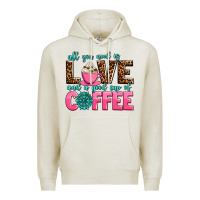 Oatmeal Heather all you need is love and a good cup of coffee Premium Hoodie - AdoDesignShop