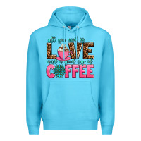 Ocean Blue all you need is love and a good cup of coffee Premium Hoodie - AdoDesignShop