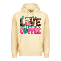 Pina Colada all you need is love and a good cup of coffee Premium Hoodie - AdoDesignShop