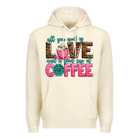 Sandshell all you need is love and a good cup of coffee Premium Hoodie - AdoDesignShop