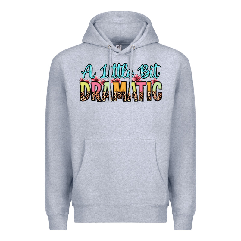 A Little Bit Dramatic Premium Hoodie by Zillion Design Studio | Teevron