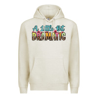 Oatmeal Heather a little bit dramatic Premium Hoodie - Zillion Design Studio