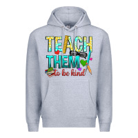 Heather Grey teach them to be kind Premium Hoodie - texasbilliewilder